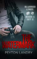 The Watermark (Blurred Lines Series- Set 2 - #1) by Peyton Landry
