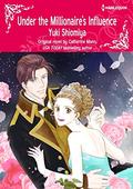 Under The Millionaire's Influence: Harlequin comics by Yuki Shiomiya