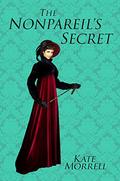 The Nonpareil's Secret: A Regency Historical Romance (The Gentlemen of Christopher's #3) by Kate Morrell