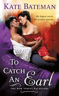 To Catch an Earl by Kate Bateman, K.C. Bateman