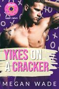 Yikes on a Cracker! by Megan Wade
