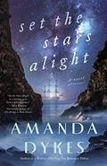 Set the Stars Alight by Amanda Dykes