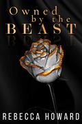 Owned by The Beast (A Dark Mafia Romance) by Rebecca Howard