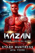 Kazan: Alien Tribute Mates (Jorkan Protocol Mates #1) by Starr Huntress