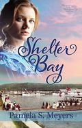 Shelter Bay (Newport of the West #2) by Pamela S. Meyers