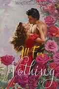 All For Nothing (Book 3) (Nothing For One Love) by Meghan Parker