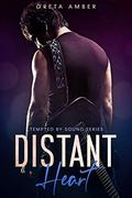 Distant Heart (TEMPTED BY SOUND SERIES #3) by Greta Amber