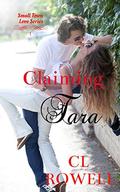 Claiming Tara (Small Town Love Series #1) by C. L. Rowell