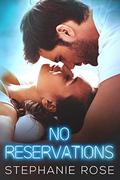 No Reservations by Stephanie Rose