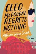 Cleo McDougal Regrets Nothing by Allison Winn Scotch