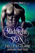 Midnight Son (Alaska Alphas #6) by Aurora Shifters