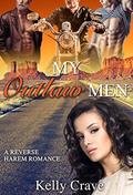 My Outlaw Men: A Reverse Harem Romance (Cities Of Heat #5) by Kelly Crave