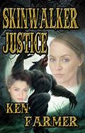 SKINWALKER JUSTICE by Ken Farmer