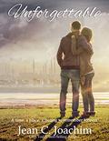 Unforgettable: A time, a place, a feeling to remember forever by Jean Joachim