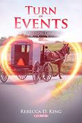 Turn of Events: Amish Romance Story (Harnessing Change #3) by Rebecca D. King