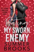 Dating My Sworn Enemy: An Enemies to Lovers Romance (Lovers' Lane #5) by Summer Brooks