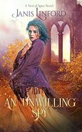 An Unwilling Spy (A Nest of Spies #1) by Janis Linford