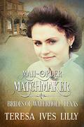 Mail Order Matchmaker (Brides of Waterhole, Texas #6) by V McKevitt