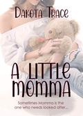 A Little Momma by Dakota Trace