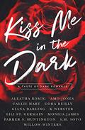 Kiss Me in the Dark Anthology  by Parker S. Huntington