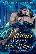 Barons Always Win Wagers (Forbidden Kisses #3) by Catherine Mayfair