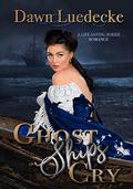 Ghost Ship's Cry (Life Saving Series) by Dawn Luedecke