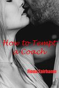 How to Tempt a Coach (Temptations #1) by Fiona Fairhame