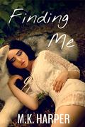 Finding Me by M.K. Harper