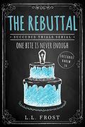 The Rebuttal by L.L. Frost