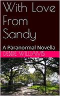 With Love From Sandy: A Paranormal Novella by Debbie Williams