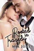 Rooted in Tragedy by Mia Jones