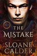 The Mistake: A Natura Elementals Novella by Sloane Calder