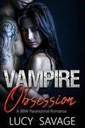 Vampire Obsession: A BBW Paranormal Romance by Lucy Savage