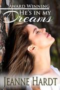 He's In My Dreams by Jeanne Hardt