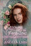 Rescuing the Fergusons (Christmas Rescue #12) by Angela Lain