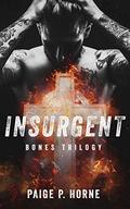 Insurgent (Bones #2) by Paige P. Horne