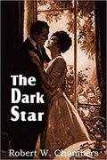 The Dark Star (Annotated) by Robert William Chambers