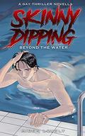 Skinny Dipping: Beyond the Water by Aiden Lovely