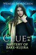 Clue and the Mystery of Bake-kujira (Clue Taylor #5) by Wendie Nordgren