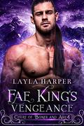Fae King's Vengeance (Court of Bones and Ash #4) by Layla Harper