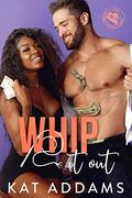 Whip It Out (DTF (Dirty. Tough. Female.) Book 3) by Kat Addams