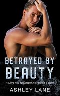Betrayed By Beauty by Ashley Lane