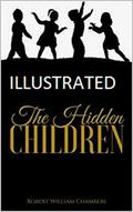 The Hidden Children Illustrated by Robert William Chambers