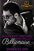 Moonlight Serenade with the Billionaire (Billionaire Bachelor Cove) by Amberlee Day