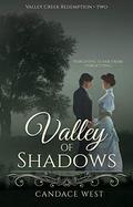 Valley of Shadows (Valley Creek Redemption #2) by Candace West