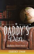 Daddy's Den (Holliday Hotel #5) by Courtney Lyman