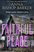 Faithful Peace (Faithful Trilogy #3) by Anna Bishop Barker