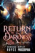 Return to the Darkness (The Coveted #3) by Ripley Proserpina