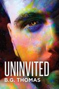 Uninvited by B.G. Thomas