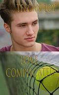 Love Complicated (Game, Set, Match #1) by Teegan Loy